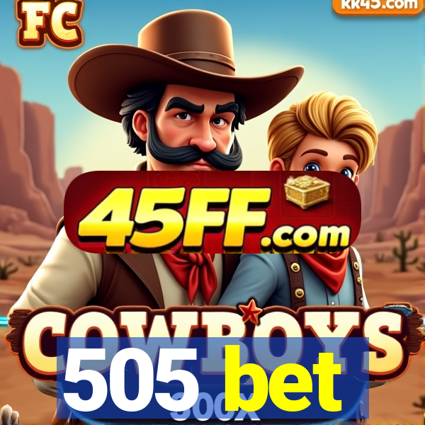 505 bet